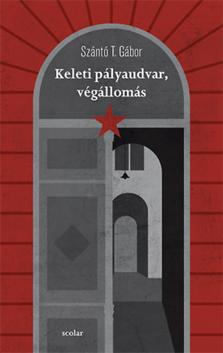 Szántó T.: Keleti pályaudvar, végállomás