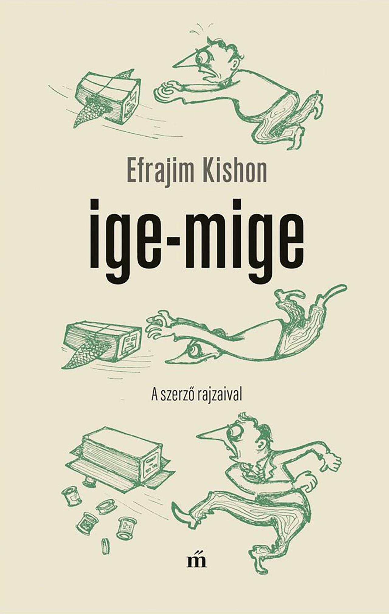 Efrájim Kishon: Ige-mige. A szerző rajzaival
