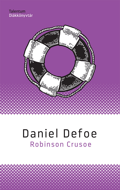 Defoe Daniel: Robinson Crusoe (Talentum Diákkönyvtár)
