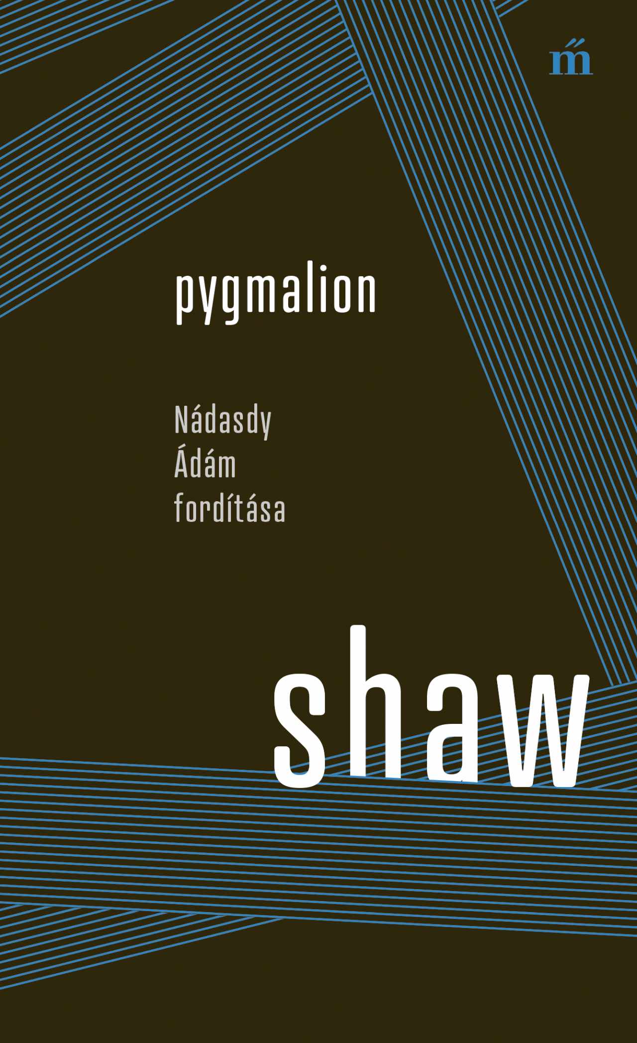 Shaw, George Bernard: Pygmalion (Nádasdy Ádám fordítása)