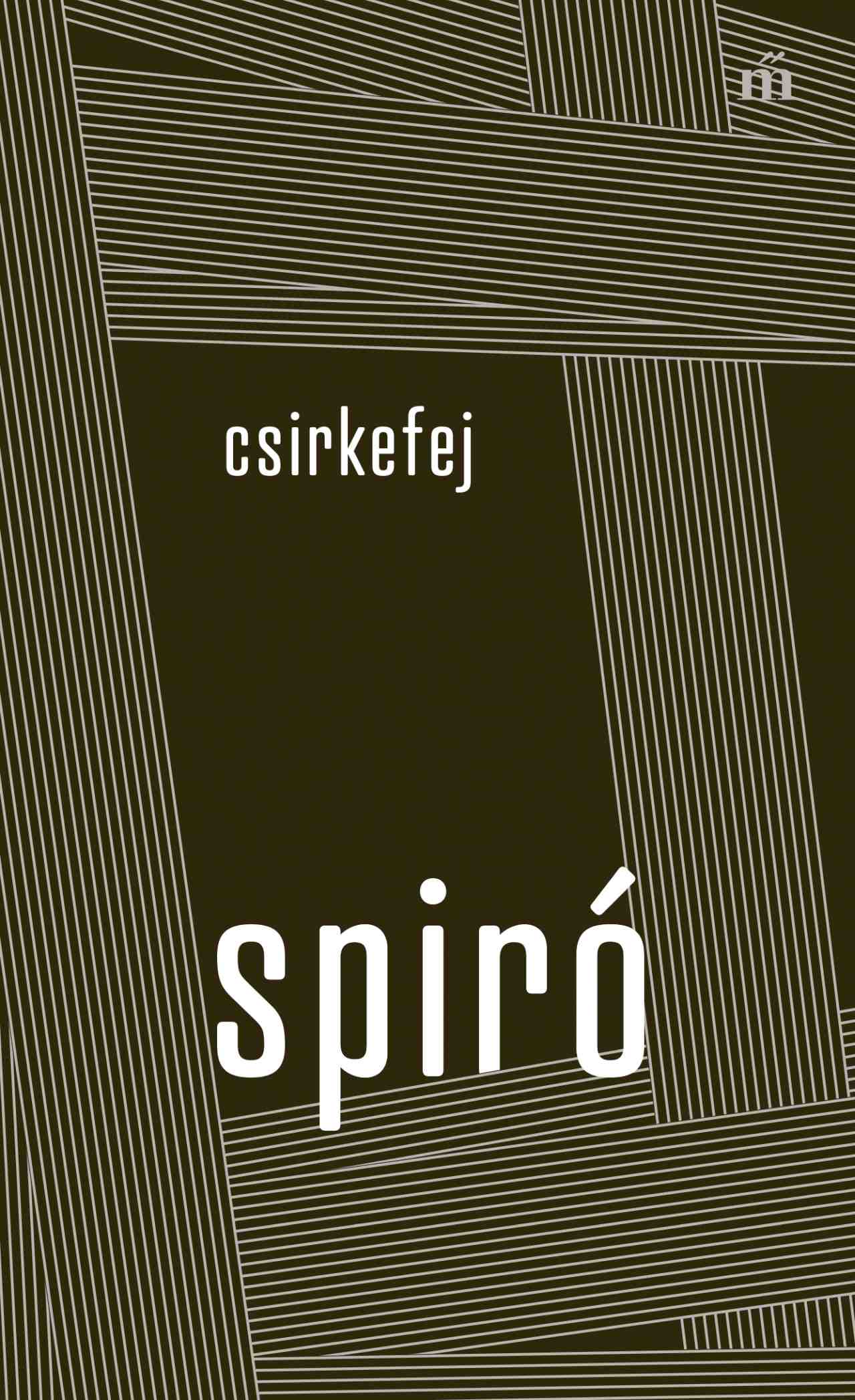 Spiró György: Csirkefej