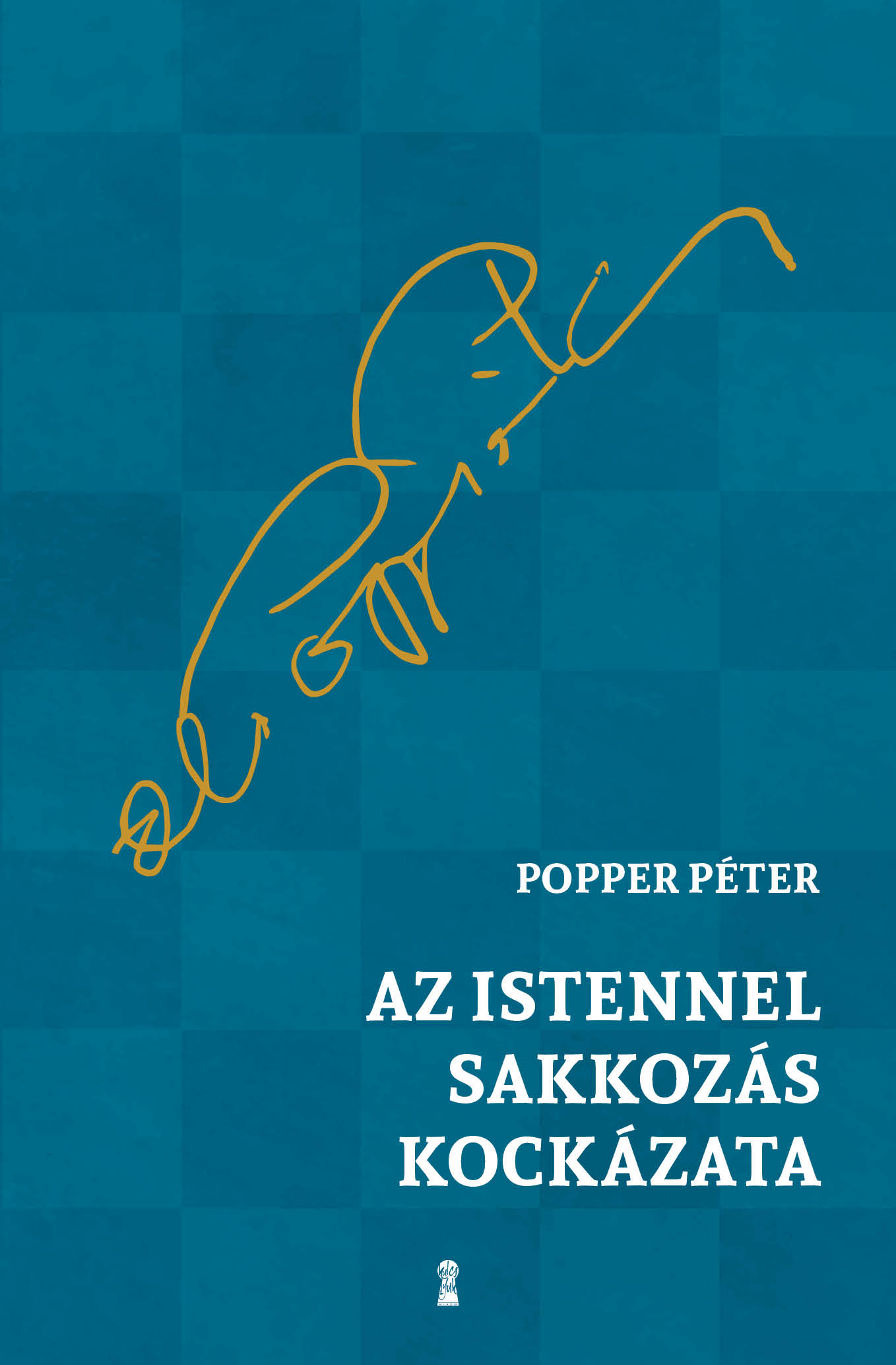 Popper Péter: Az Istennel sakkozás kockázata