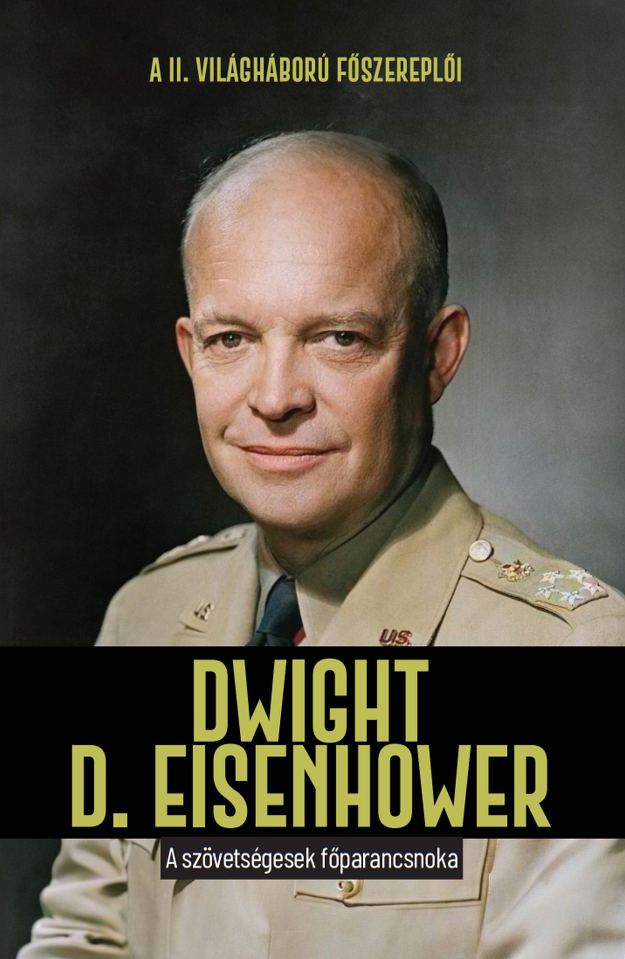 Toni Montesinos: Dwight D. Eisenhower – A szövetségesek főparancsnoka