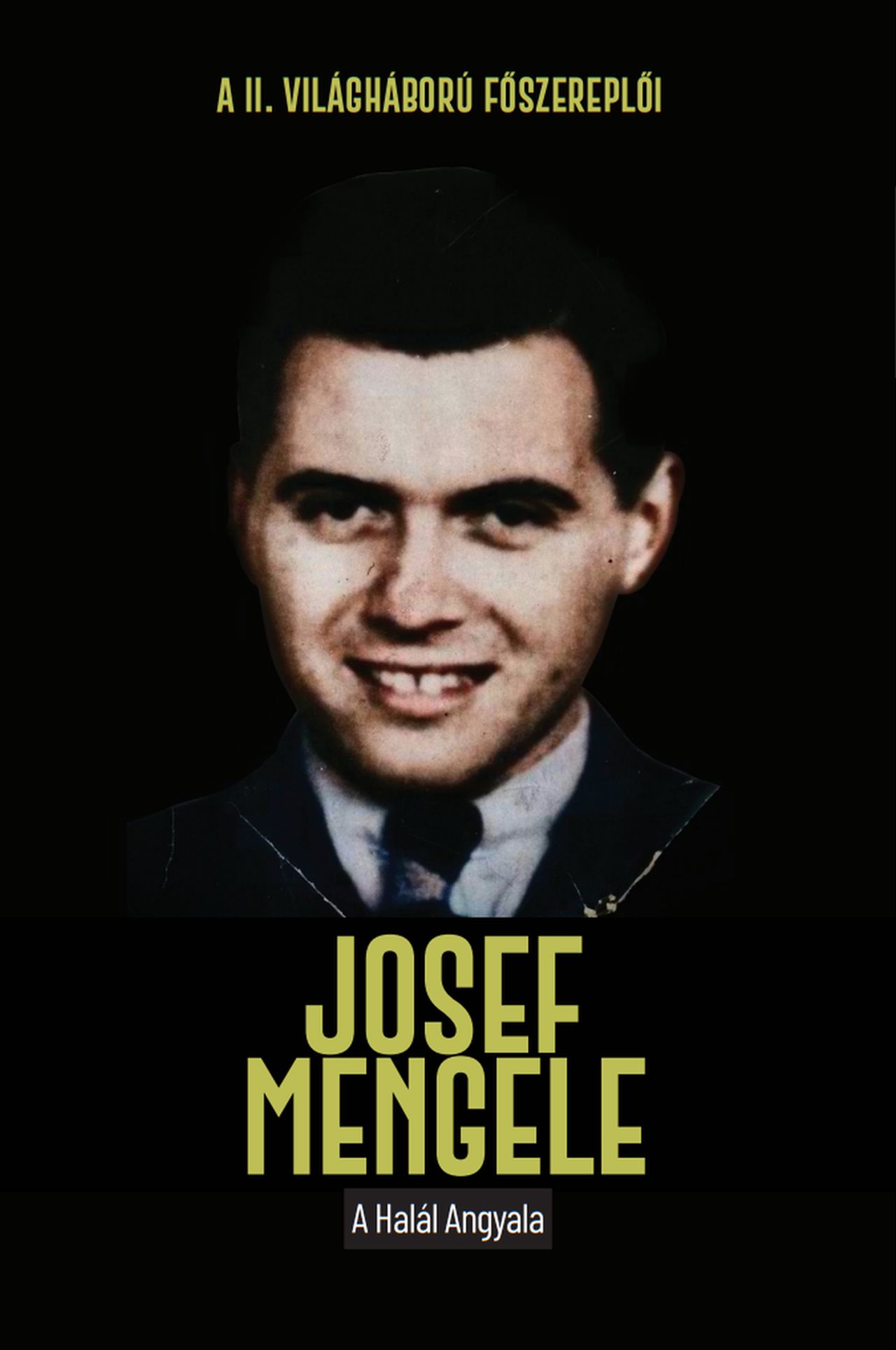 Solé, Joan: Josef Mengele – A Halál angyala