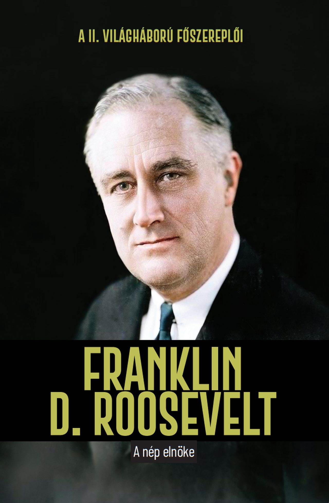 Solé, Jordi: Franklin D. Roosevelt – A nép elnöke