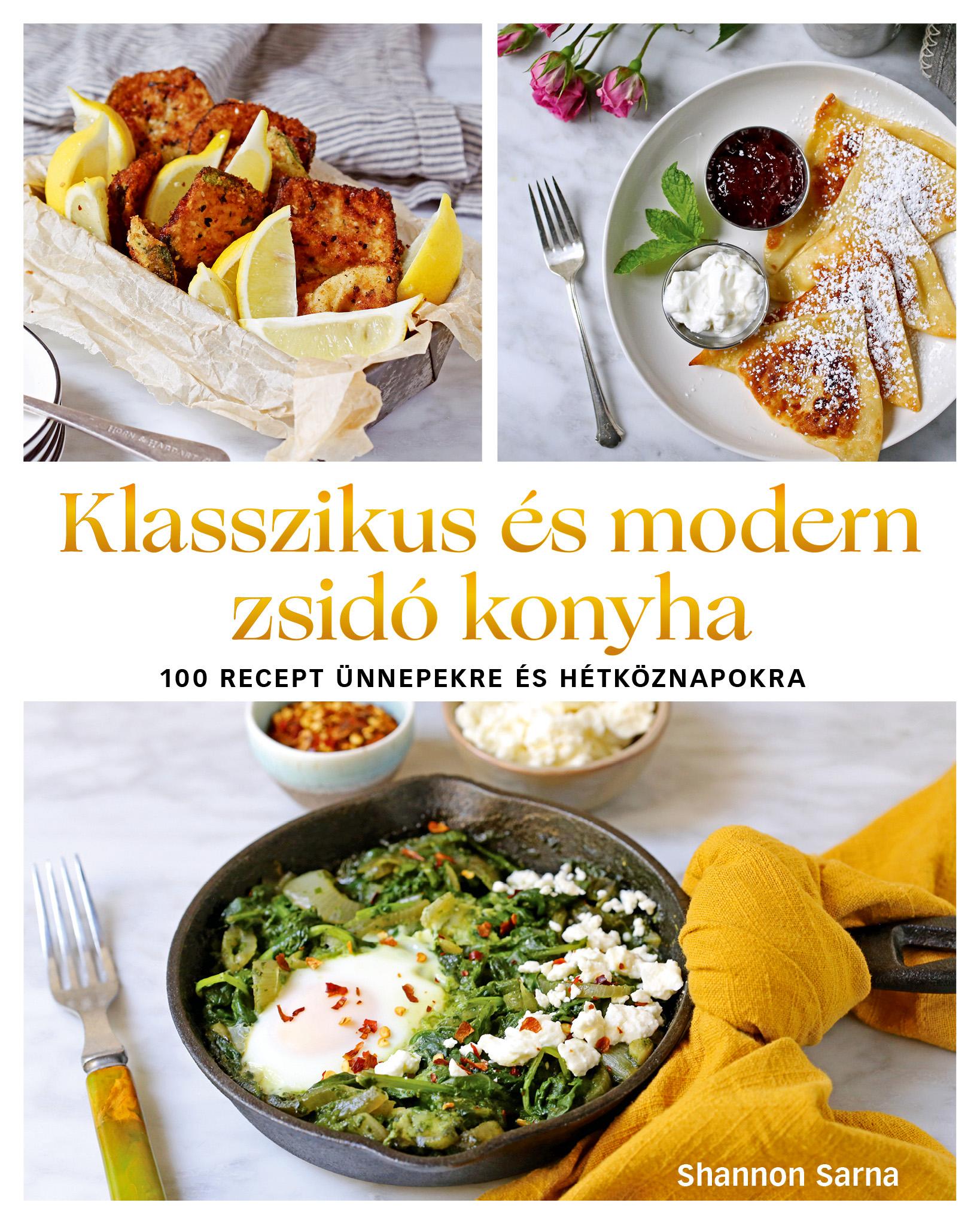 Shannon Sarna: Klasszikus és modern zsidó konyha