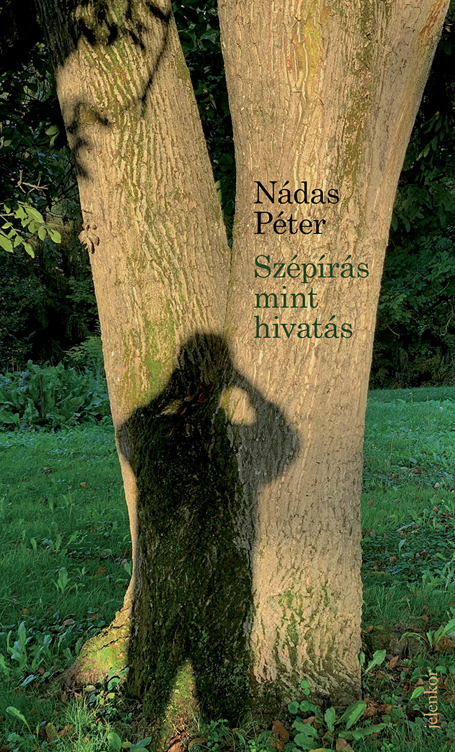Nádas Péter: Szépírás mint hivatás