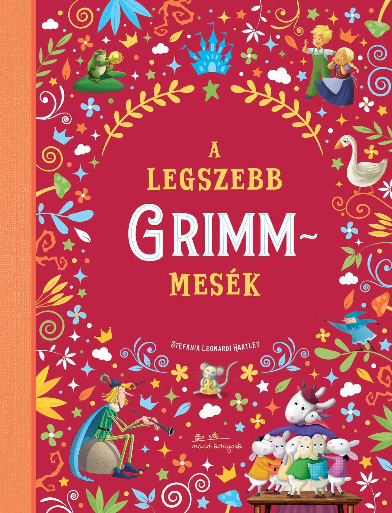 Stefania Leonardi Hartley: A legszebb Grimm mesék
