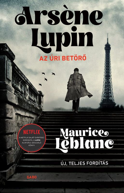 Maurice Leblanc: Arséne Lupin Az úri betörő