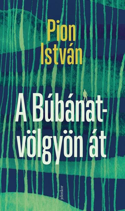 Pion István: A Búbánat-völgyön át