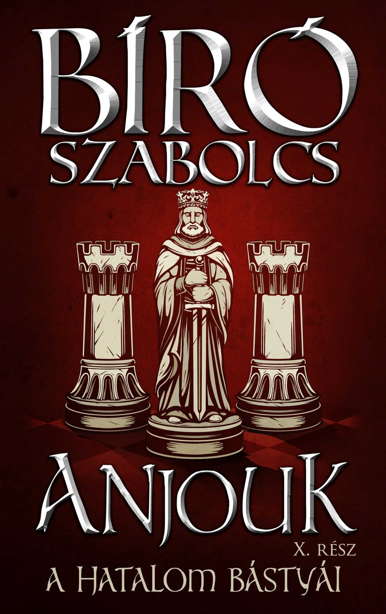 Bíró Szabolcs: Anjouk X a hatalom bástyái