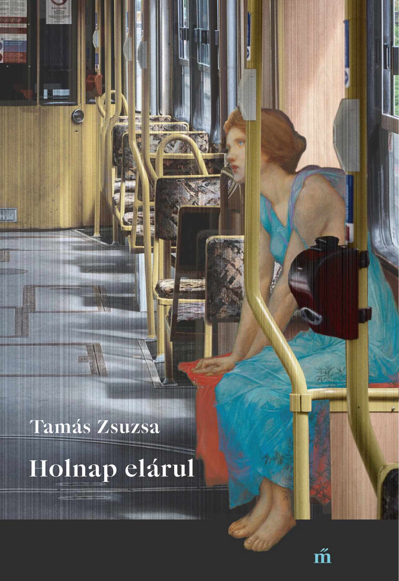 Tamás Zsuzsa: Holnap elárul