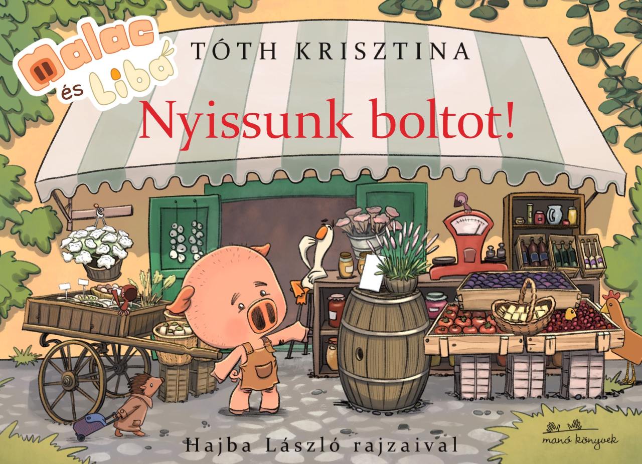 Tóth Krisztina: Niyssunk boltot – malac és liba