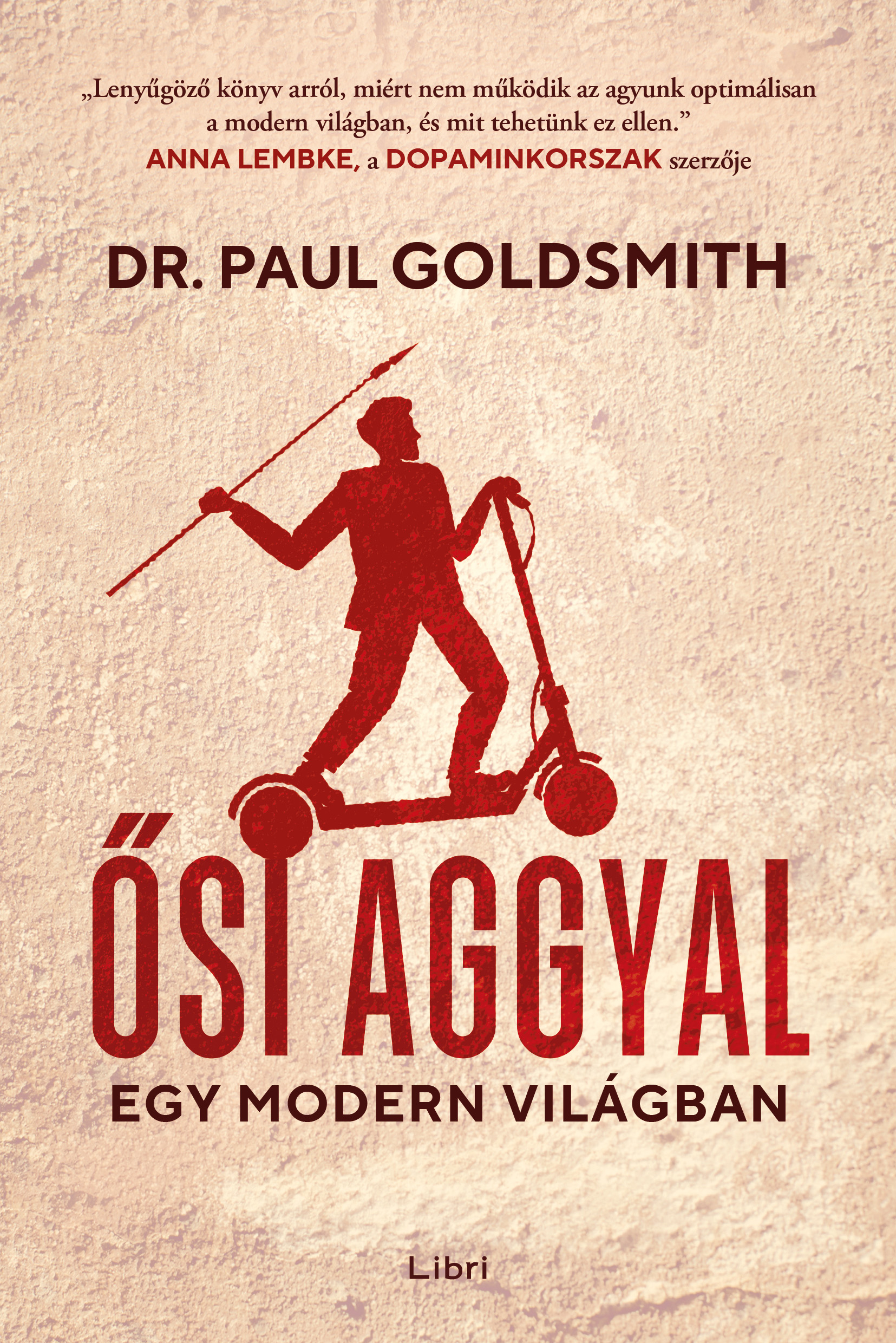 Goldsmith, Paul: Ősi aggyal – egy modern világban