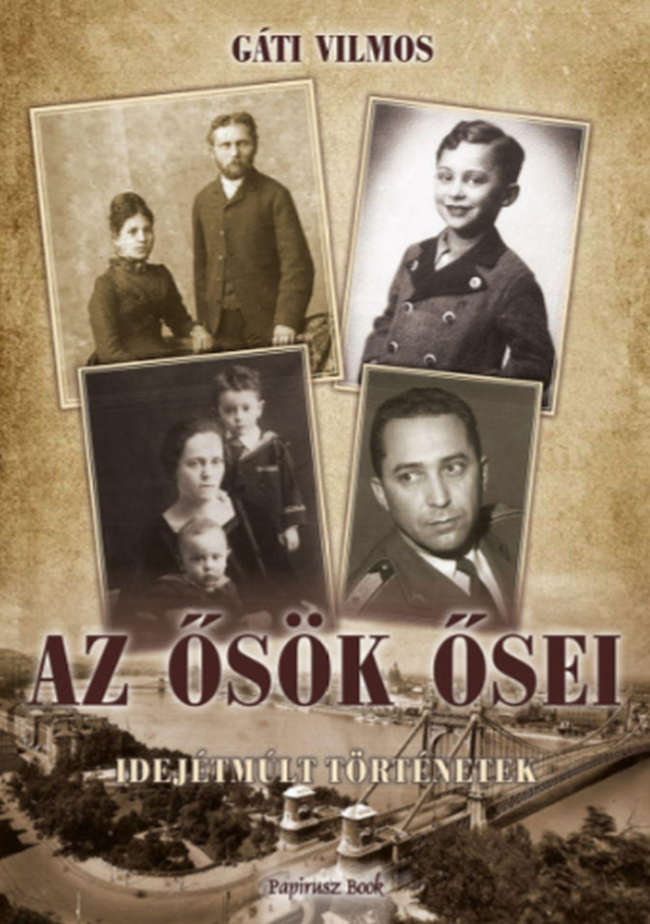Gáti Vilmos: Ősök ősei