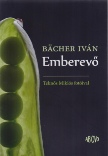 Bacher Iván: Emberevő – Teknős Miklós fotóival