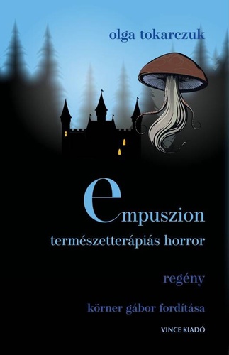 Olga Tokarczuk: Empuszion- természetterápiás horror