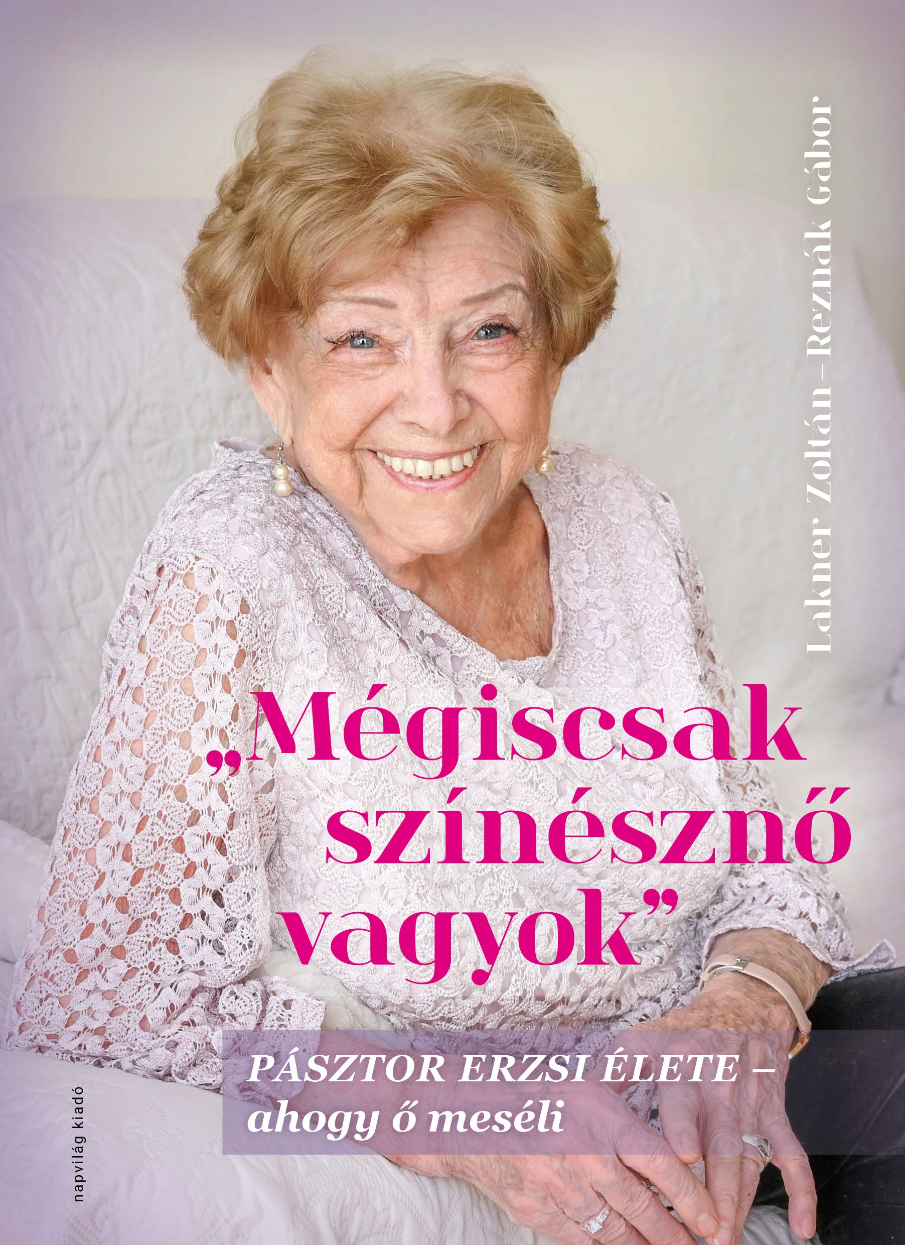 Lakner Zoltán: Mégiscsak színésznő vagyok
