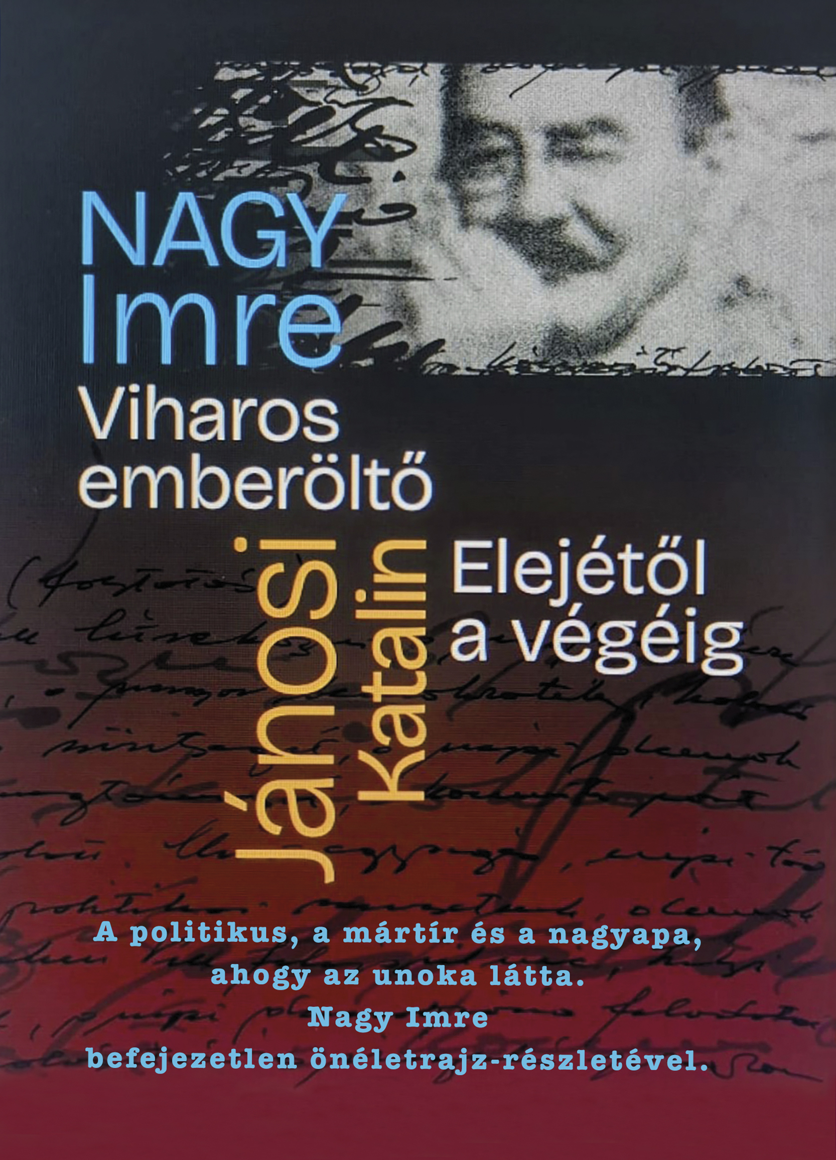 Jánosi Katalin: Nagy Imre: Viharos emberöltő