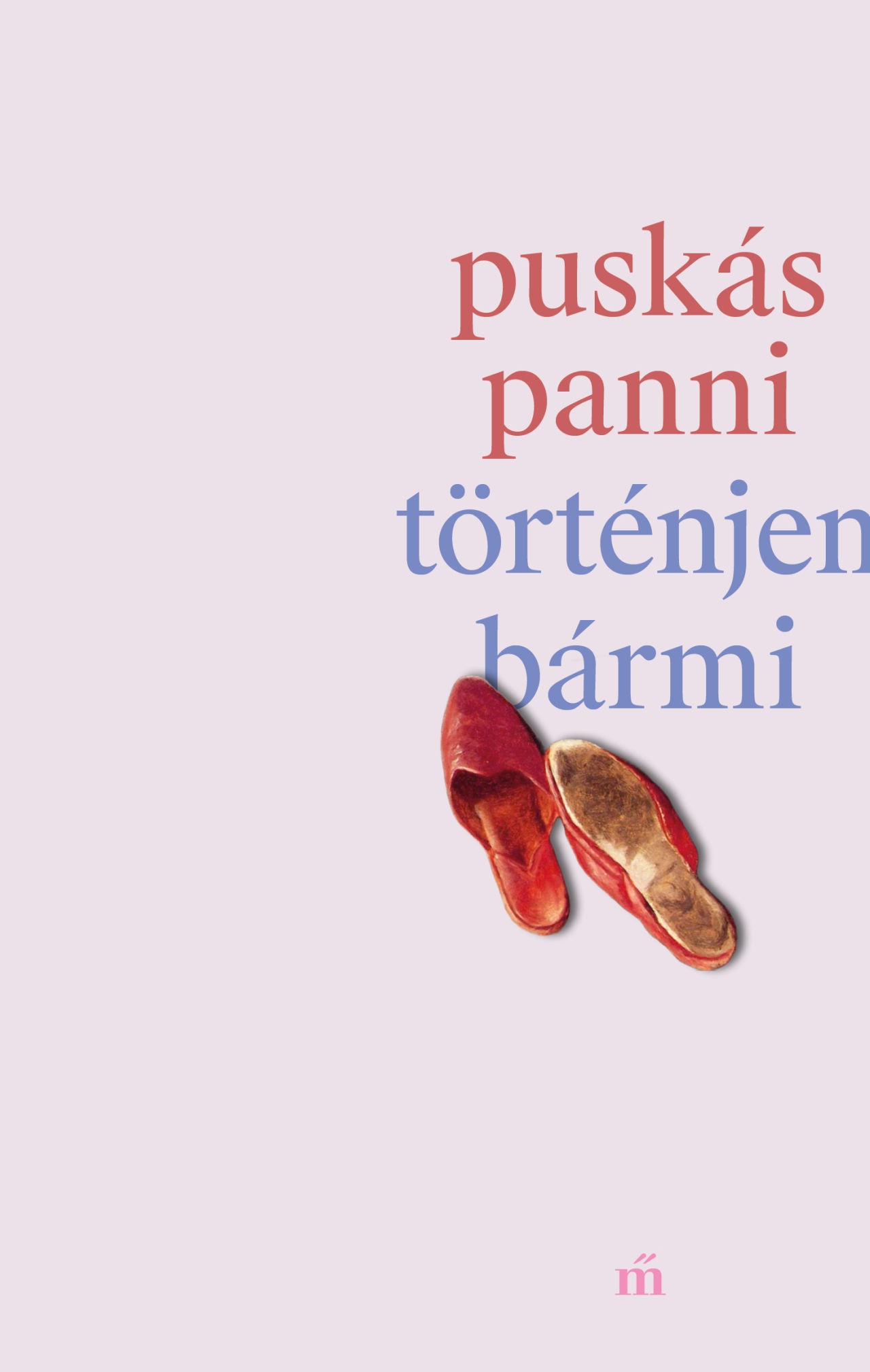 Puskás Panni: Történjen bármi