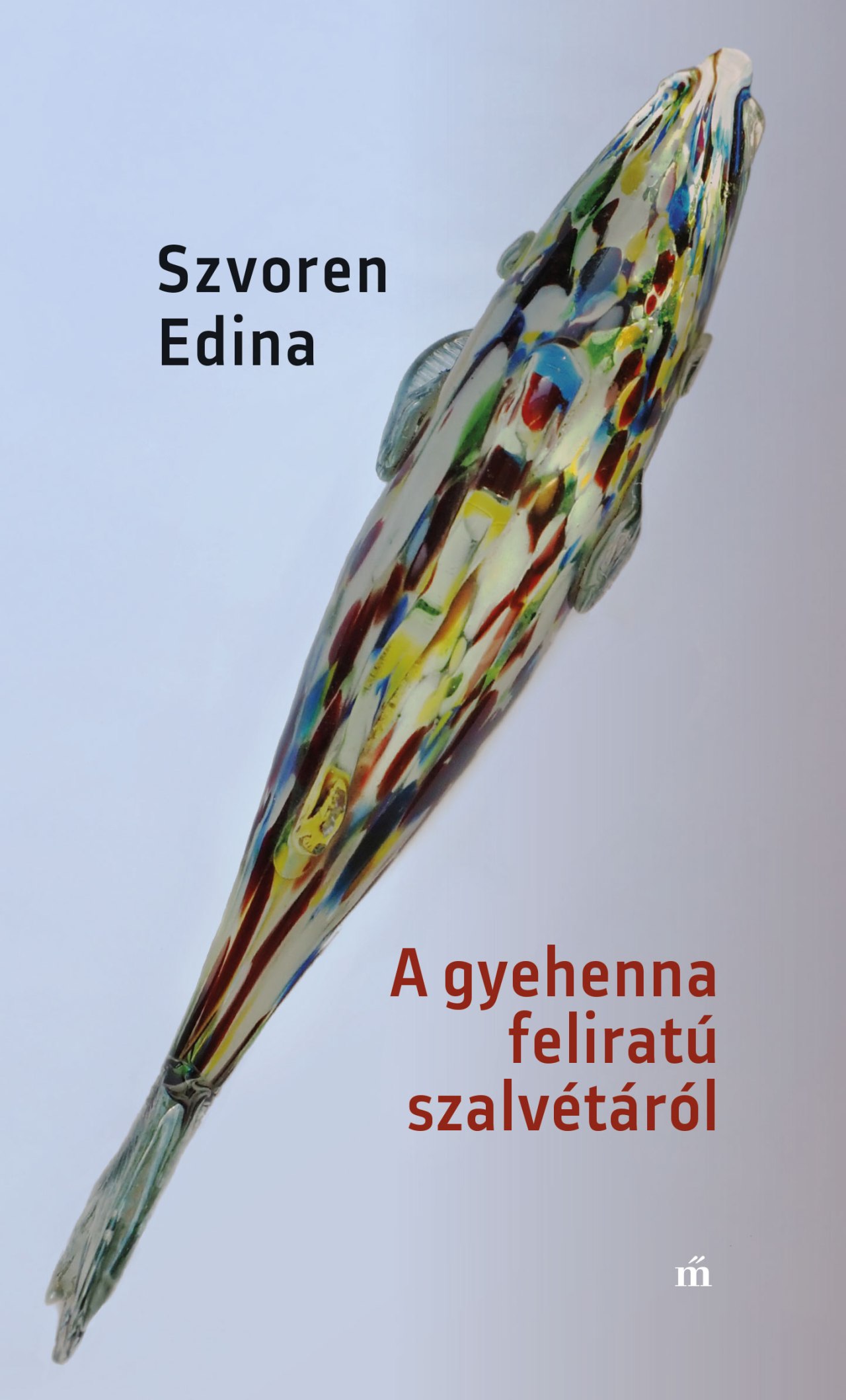 Szvoren Edina: A gyehenna feliratú szalvétáról