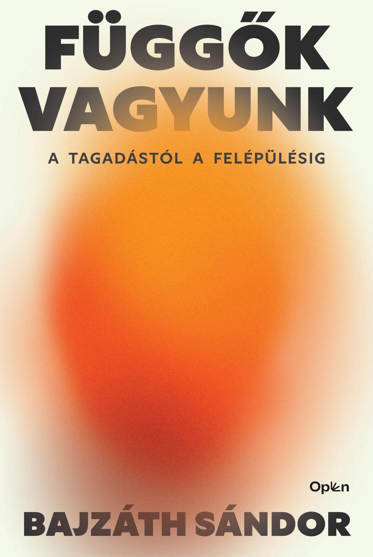 Bajzáth Sándor: Függők vagyunk