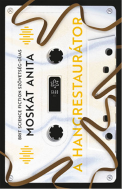 Moskát Anita: A hangrestaurátor