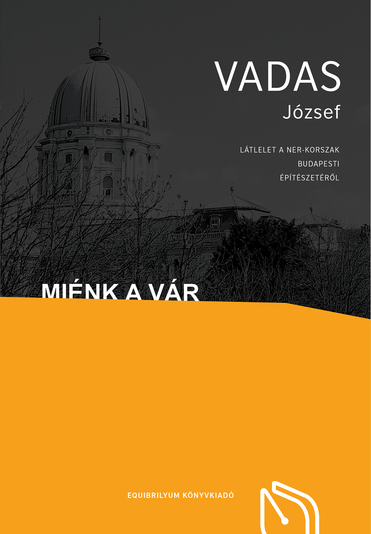 Vadas József: Miénk a vár